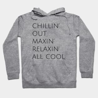 Fresh Prince, Chillin Out Maxin Relaxin All Cool, Kelly Design Company Hoodie